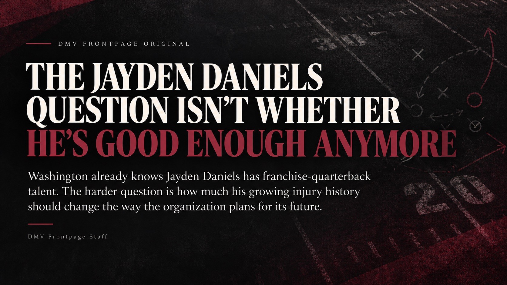 The Jayden Daniels Question Isn’t Whether He’s Good Enough Anymore